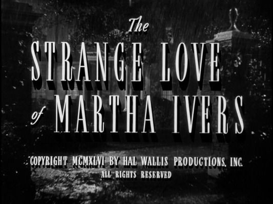Title screen of The Strange Love of Martha Ivers