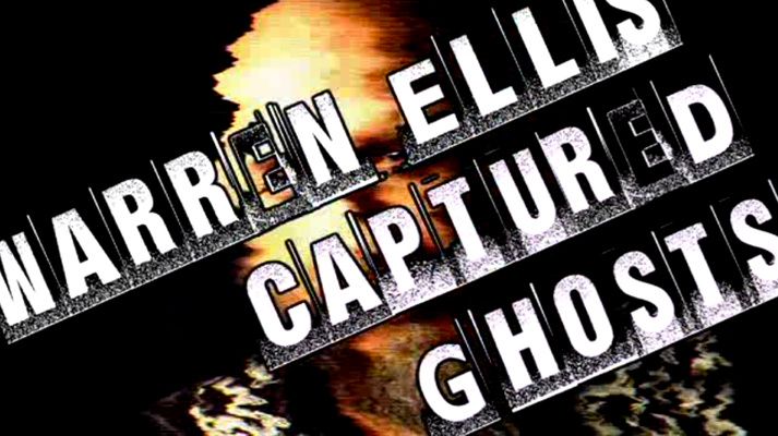 Title screen of Warren Ellis: Captured Ghosts