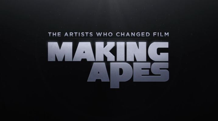 Title screen of Making Apes: The Artists Who Changed Film