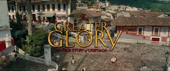 Title screen of For Greater Glory: The True Story of Cristiada