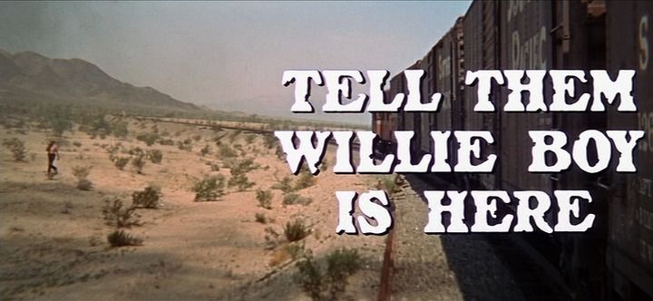 Title screen of Tell Them Willie Boy Is Here