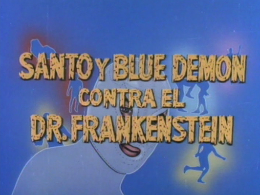 Title screen of Santo y Blue Demon contra el doctor Frankenstein