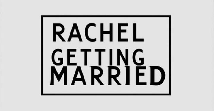 Title screen of Rachel Getting Married